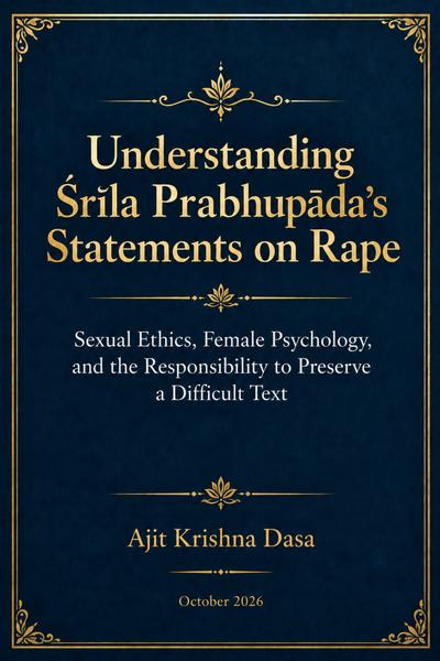 Cover of Understanding Śrīla Prabhupāda’s Statements on Rape by Ajit Krishna Dasa